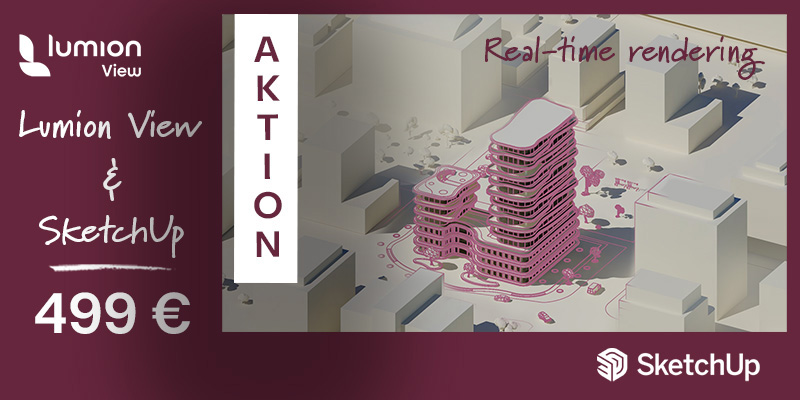 Aktion: Lumion View + SketchUp für 499€ - jetzt kaufen